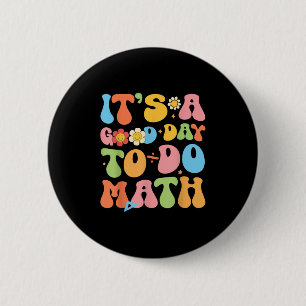 Its A Good Day To Do Math Teacher Mathematics Back Button