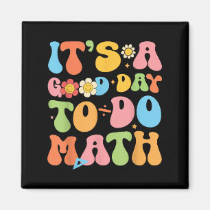 Its A Good Day To Do Math Teacher Mathematics Back Magnet