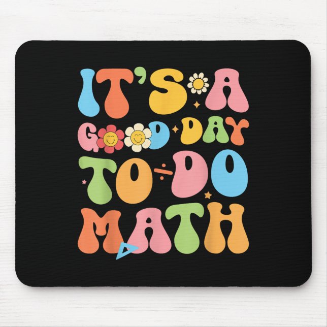 Its A Good Day To Do Math Teacher Mathematics Back Mouse Pad (Front)