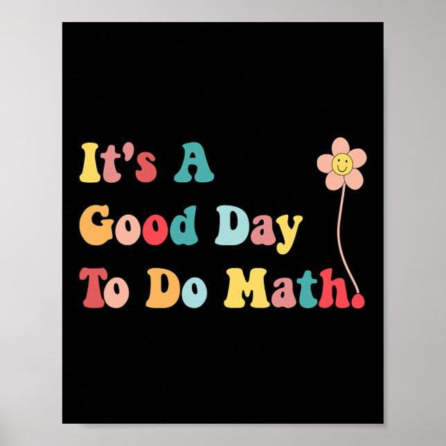 Its A Good Day To Do Math Teachers Women Kids Back Poster (Front)