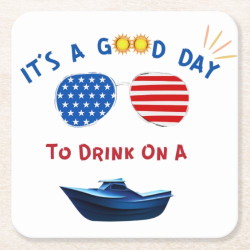 Its A Good Day To Drink On A Boat by PLF Square Paper Coaster
