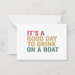 It's a Good Day To Drink on a Boat Funny Cruise  Note Card