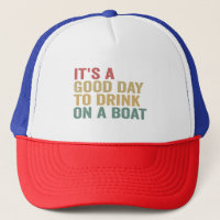 It's a Good Day To Drink on a Boat Funny Cruise 