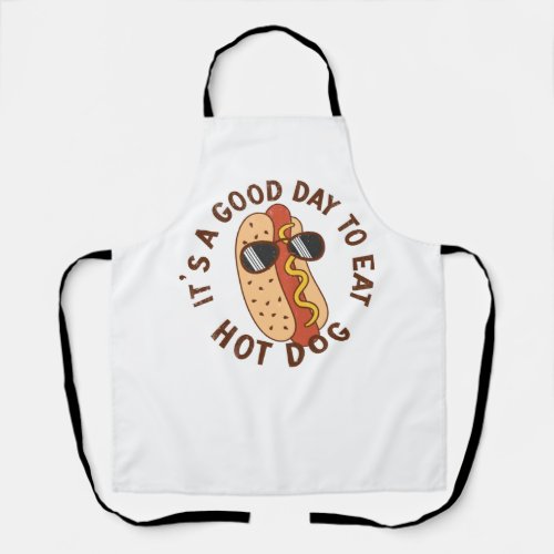Its A Good Day To Eat Hot Dog Apron