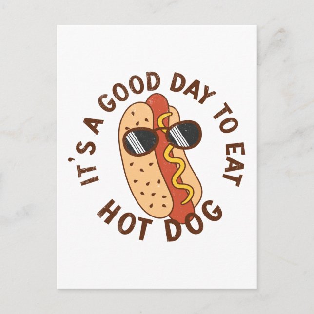 It's A Good Day To Eat Hot Dog Postcard (Front)