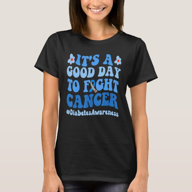 It's A Good Day To Fight Diabetes Awareness Blue R T-Shirt (Front)