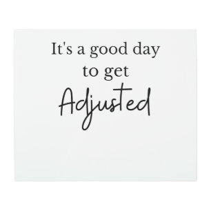 It's a good day to get adjusted funny chiropractor metal print