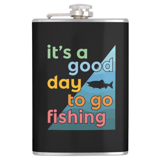 It's a good day to go fishing flask (Front)