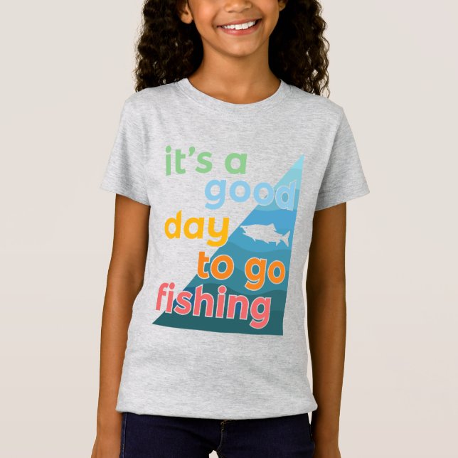 It's a good day to go fishing T-Shirt (Front)