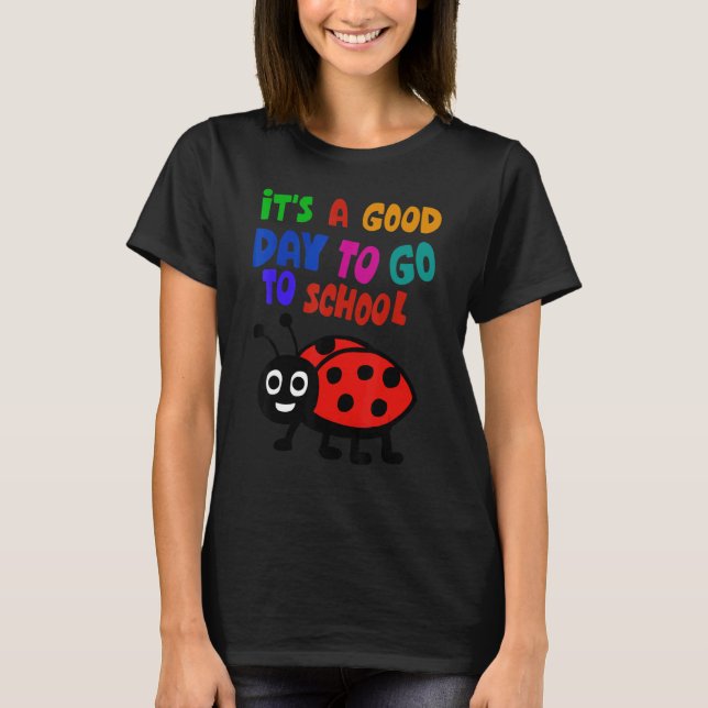 It's a Good Day To Go to School Cute Ladybug T-Shirt (Front)