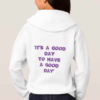'IT'S A GOOD DAY TO HAVE A GOOD DAY' HOODIE