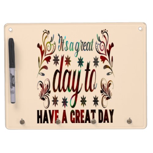 Its a Good Day to Have a Good Day inspirational  Dry Erase Board With Keychain Holder