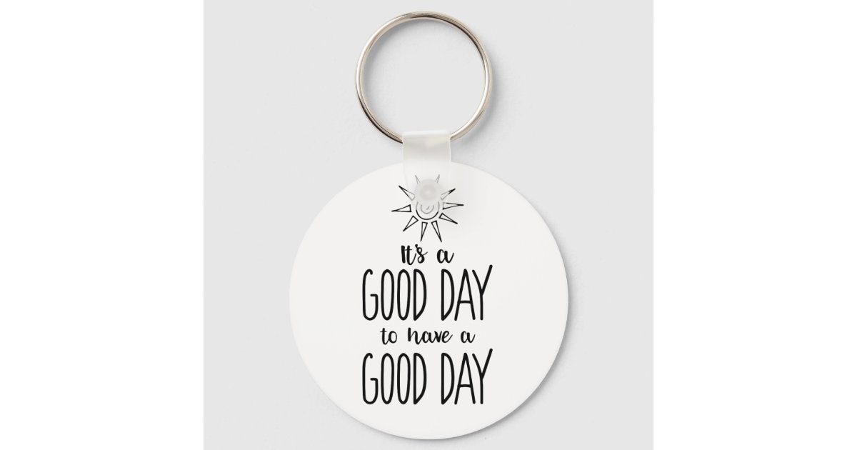 Have A Good Day Keychain