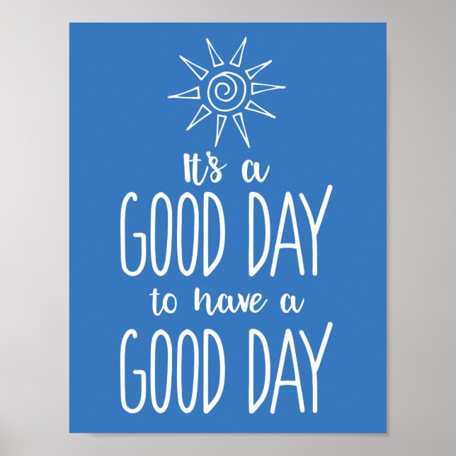 It's a Good Day to have a Good Day Positivity Poster (Front)