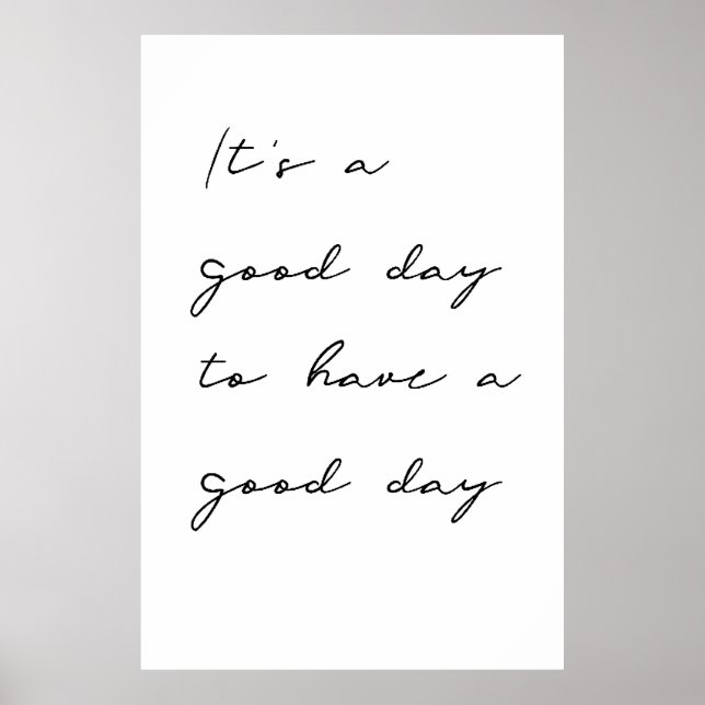 It's a good day to have a good day Poster (Front)