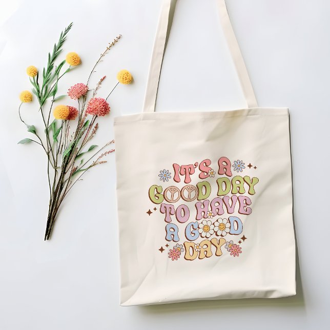 It's A Good Day To Have A Good Day Tote Bag (Creator Uploaded)