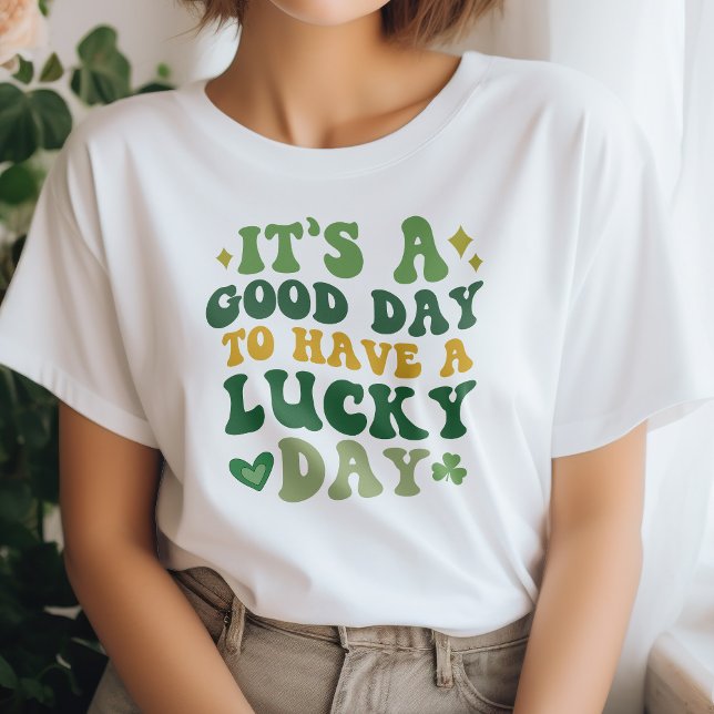It's A Good Day To Have A Lucky Day T-Shirt (Creator Uploaded)