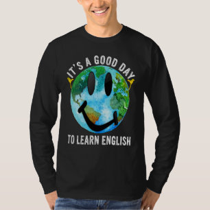 It's A Good Day To Learn English Esl Teacher Engli T-Shirt