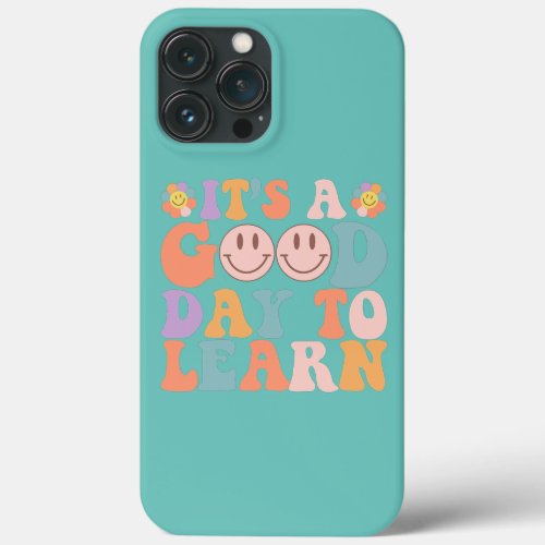 Its a Good Day To Learn Retro Teacher iPhone 13 Pro Max Case
