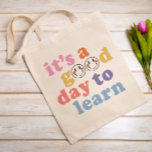 It's a Good Day to Learn Teacher Tote Bag<br><div class="desc">A cute and colorful tote bag for the most stylish teachers!</div>