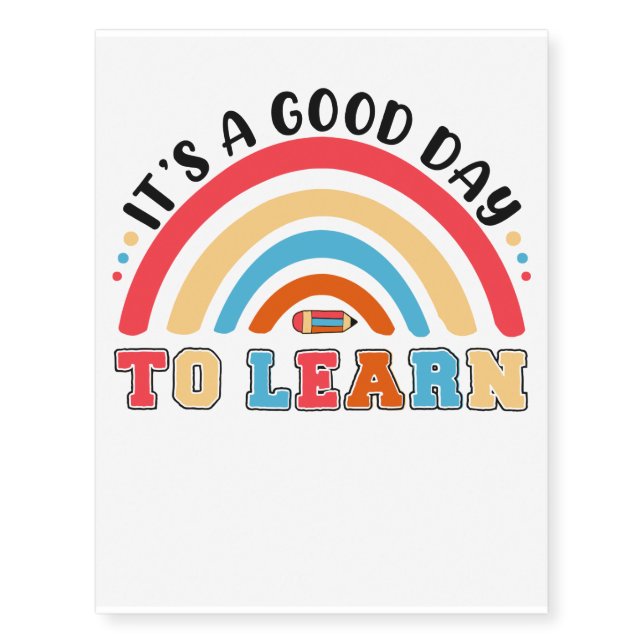 It's A Good Day To Learn Temporary Tattoos (Front)