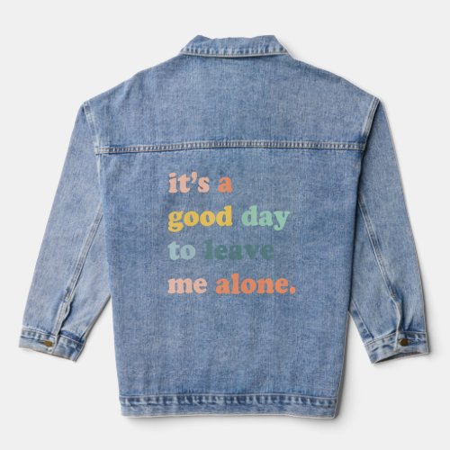 Its A Good Day To Leave Me Alone Introverted  Denim Jacket