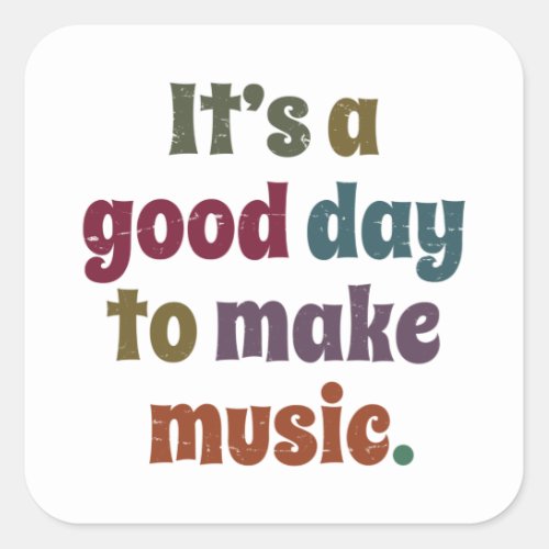 Its A Good Day To Make Music Back To School Gift Square Sticker