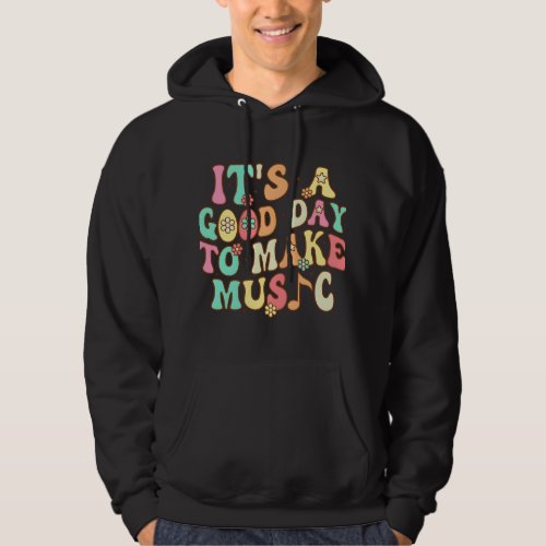 Its A Good Day To Make Music Back to School Music Hoodie