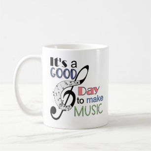 It's a Good Day to Make Music Coffee Mug