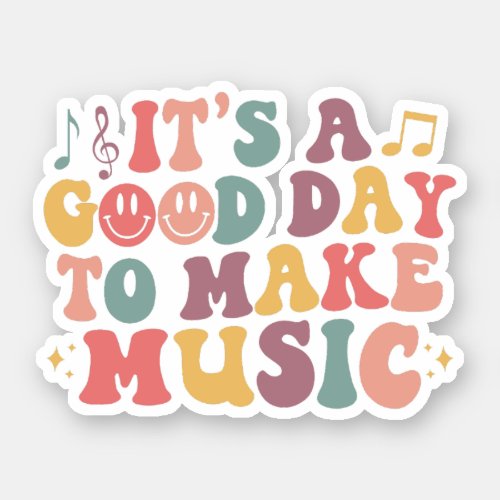 Its A Good Day To Make Music Musician Band Music Sticker