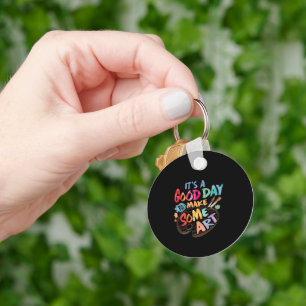 Its A Good Day To Make Some Art Artist Teacher Keychain
