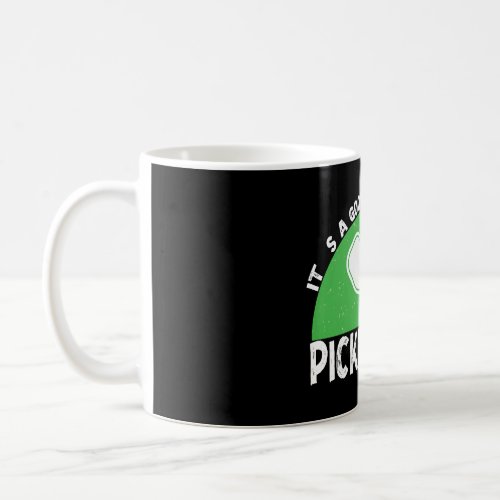 Its a Good Day to Play Pickleball  Coffee Mug