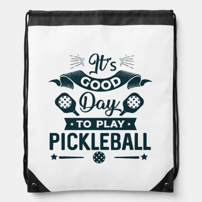 It's A good day to play Pickleball Drawstring Bag (Front)