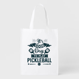 It's A good day to play Pickleball Grocery Bag