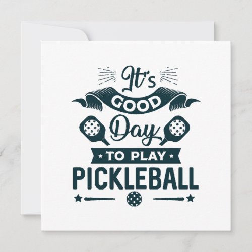 Its A good day to play Pickleball Invitation