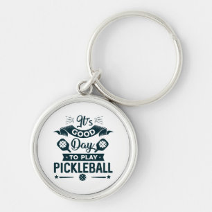 It's A good day to play Pickleball Keychain