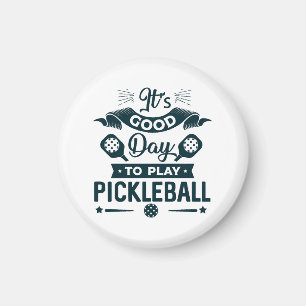 It's A good day to play Pickleball Magnet