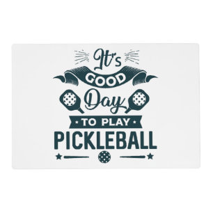 It's A good day to play Pickleball Placemat