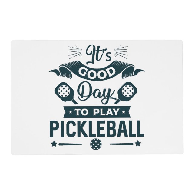 It's A good day to play Pickleball Placemat (Front)