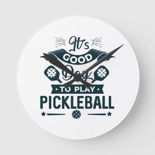 It's A good day to play Pickleball