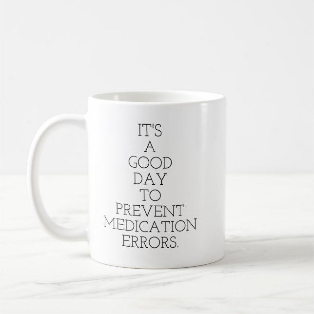 It's a good day to prevent medication errors coffee mug (Left)