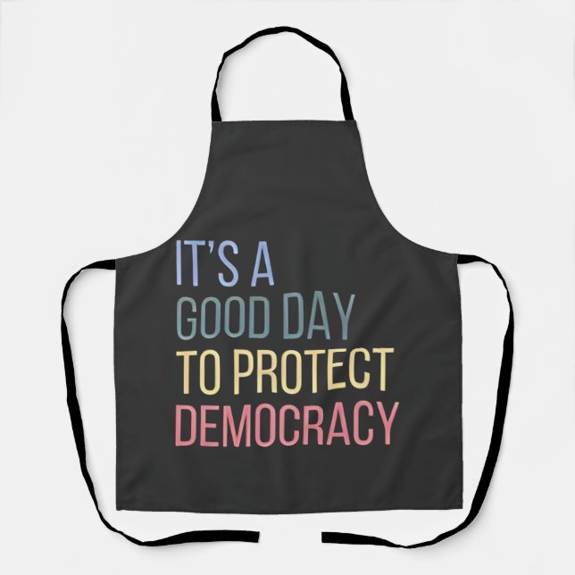 It's a Good Day to Protect Democracy Apron (Front)