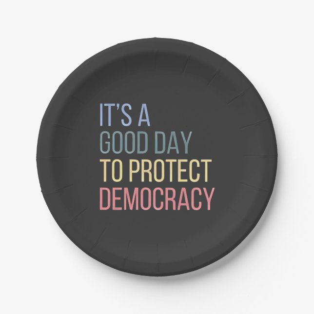 It's a Good Day to Protect Democracy Paper Plates (Front)