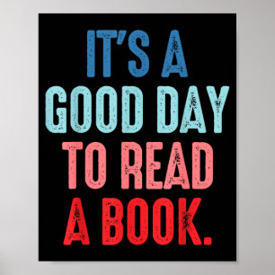 It's a good day to read a book book lover poster