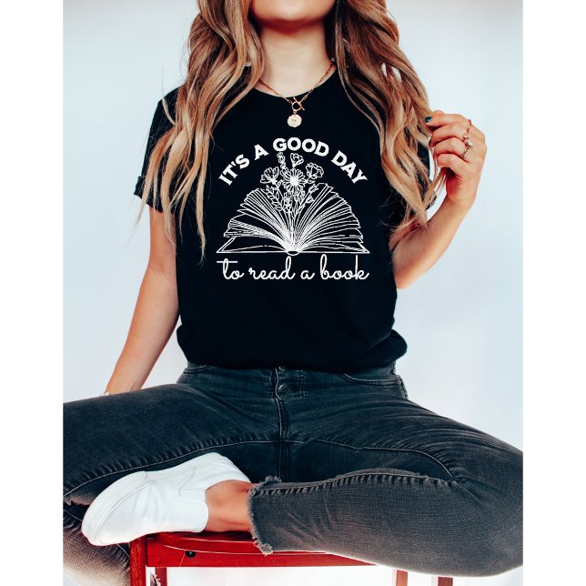 Its A Good Day To Read a Book-Book Lover-Reading T-Shirt (Creator Uploaded)