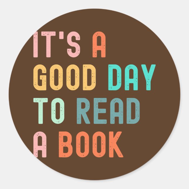 It's a Good Day to Read a Book Book Lovers Book Classic Round Sticker (Front)