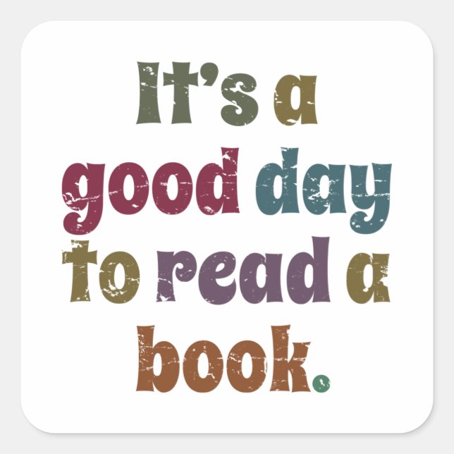It's A Good Day To Read A Book, Book Reading Lover Square Sticker (Front)