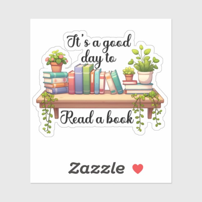 It's a Good Day To Read a Book Bookish Lover Sticker (Sheet)