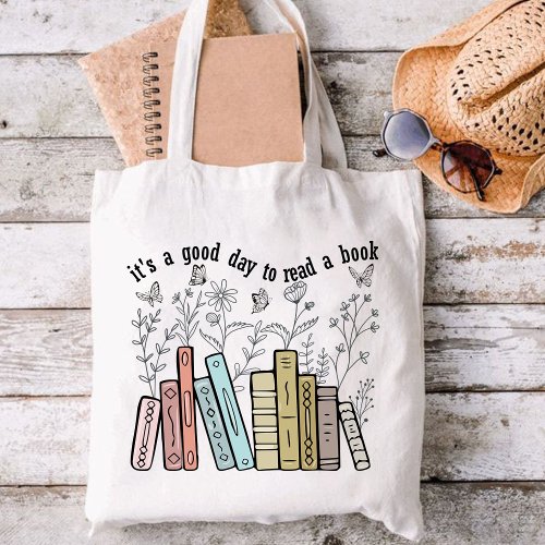 Its A Good Day To Read A Book books lover  Tote Bag