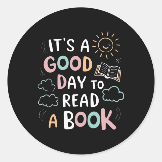 It's A Good Day To Read A Book Elementary Teacher  Classic Round Sticker (Front)